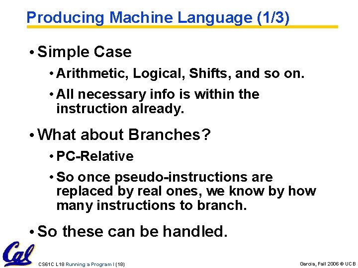 Producing Machine Language (1/3) • Simple Case • Arithmetic, Logical, Shifts, and so on. Producing Machine Language (1/3) • Simple Case • Arithmetic, Logical, Shifts, and so on.