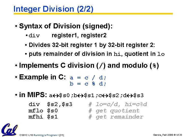 Integer Division (2/2) • Syntax of Division (signed): • div register 1, register 2 Integer Division (2/2) • Syntax of Division (signed): • div register 1, register 2