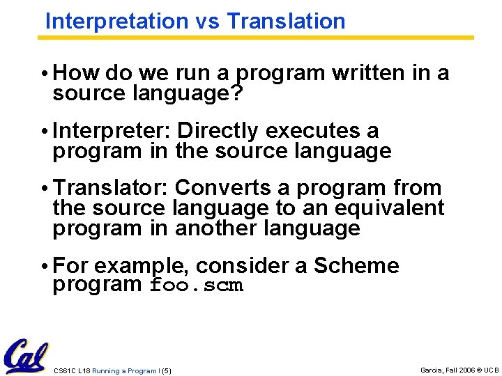 Interpretation vs Translation • How do we run a program written in a source Interpretation vs Translation • How do we run a program written in a source
