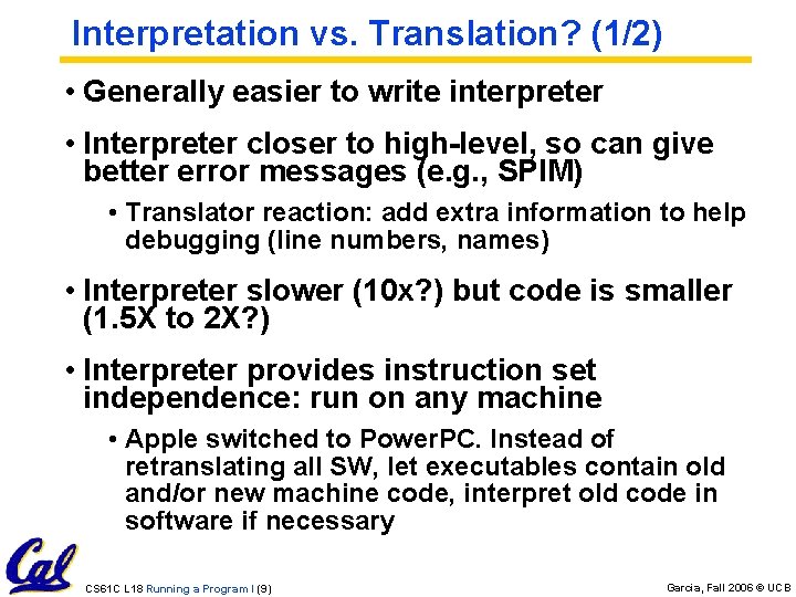 Interpretation vs. Translation? (1/2) • Generally easier to write interpreter • Interpreter closer to Interpretation vs. Translation? (1/2) • Generally easier to write interpreter • Interpreter closer to