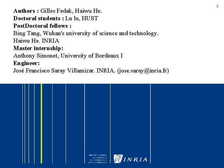 Authors : Gilles Fedak, Haiwu He. Doctoral students : Lu lu, HUST Post. Doctoral