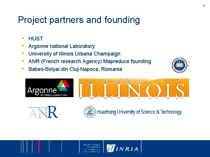 4 Project partners and founding • • • HUST Argonne national Laboratory University of