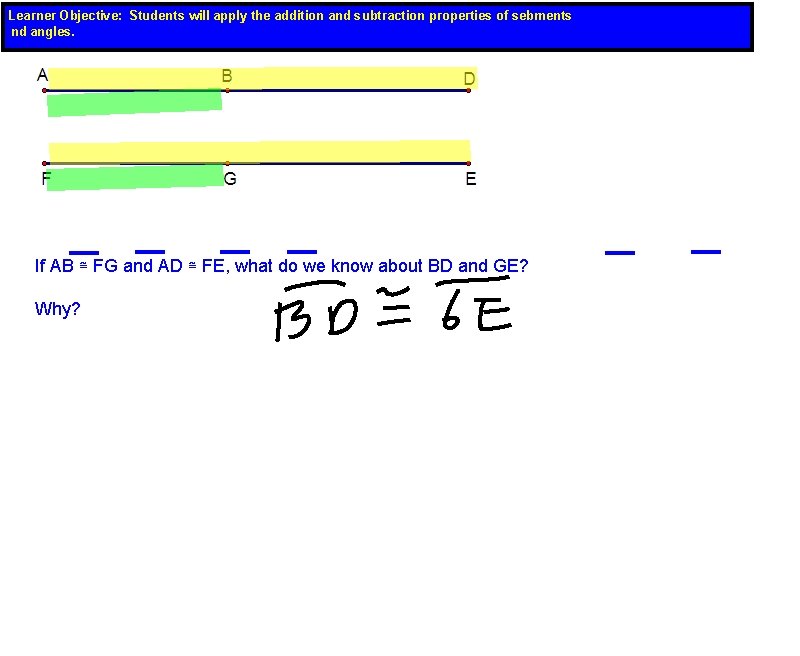 Learner Objective: Students will apply the addition and subtraction properties of sebments nd angles.