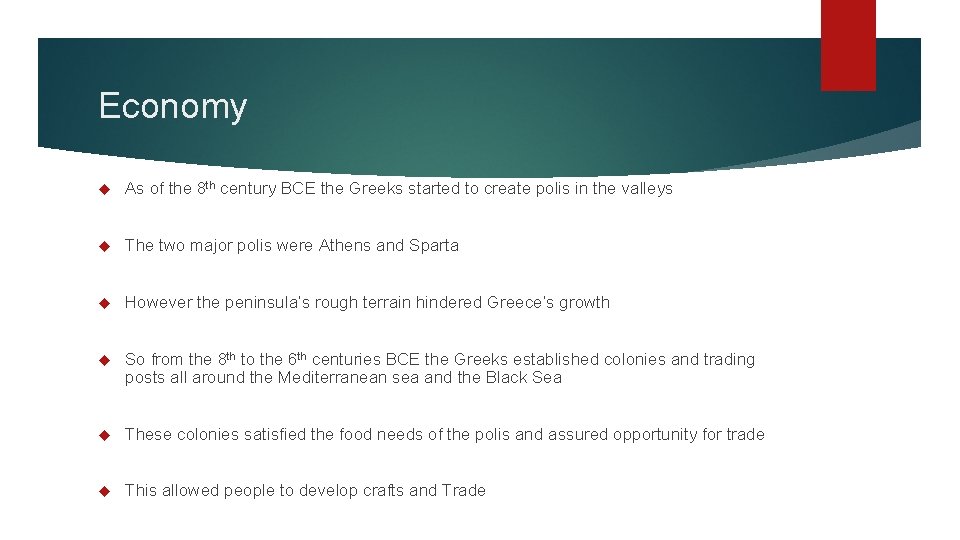 Economy As of the 8 th century BCE the Greeks started to create polis