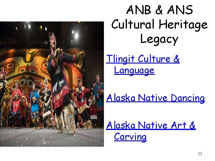ANB & ANS Cultural Heritage Legacy Tlingit Culture & Language Alaska Native Dancing Alaska