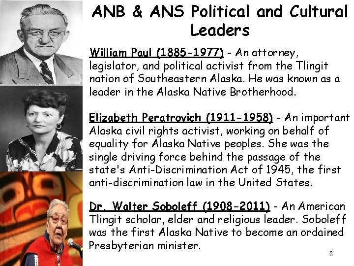 ANB & ANS Political and Cultural Leaders William Paul (1885 -1977) - An attorney,