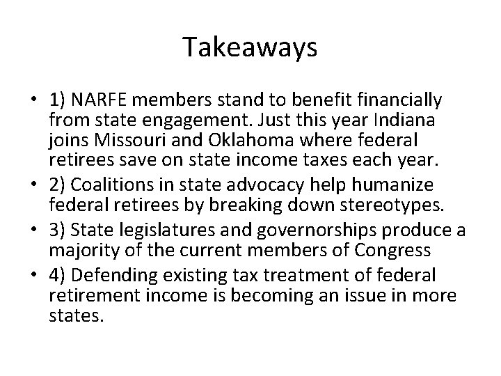 Takeaways • 1) NARFE members stand to benefit financially from state engagement. Just this