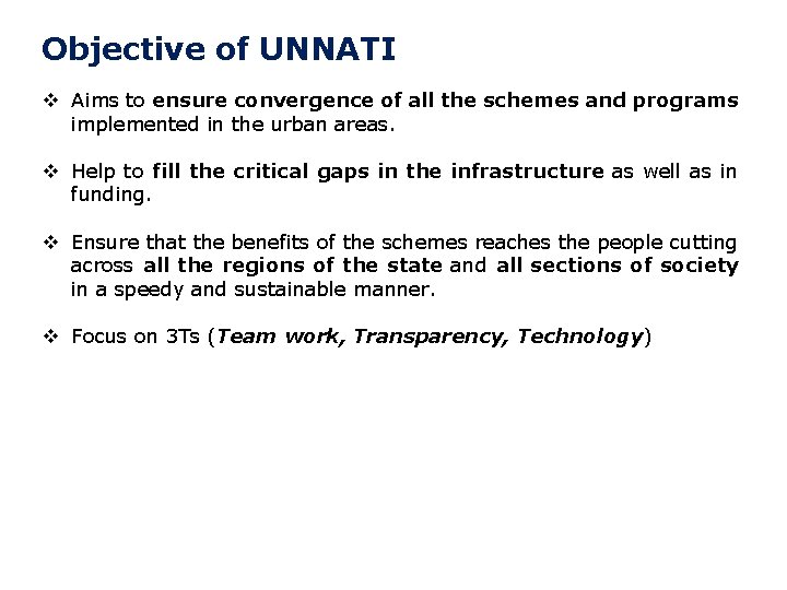 Objective of UNNATI v Aims to ensure convergence of all the schemes and programs