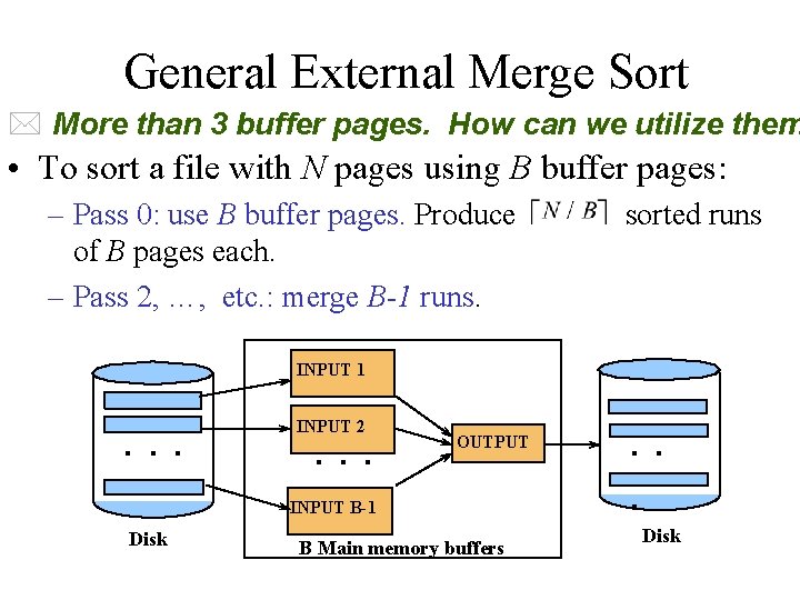 General External Merge Sort * More than 3 buffer pages. How can we utilize