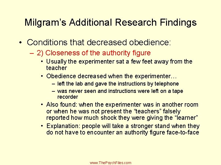 Milgram’s Additional Research Findings • Conditions that decreased obedience: – 2) Closeness of the