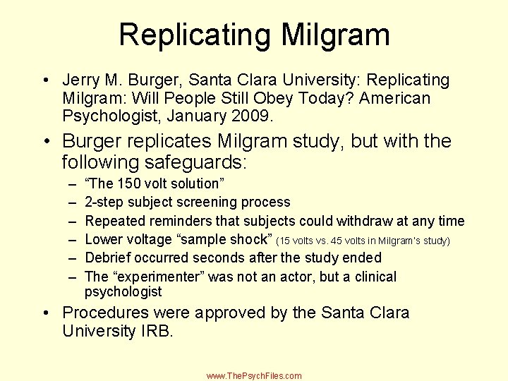 Replicating Milgram • Jerry M. Burger, Santa Clara University: Replicating Milgram: Will People Still
