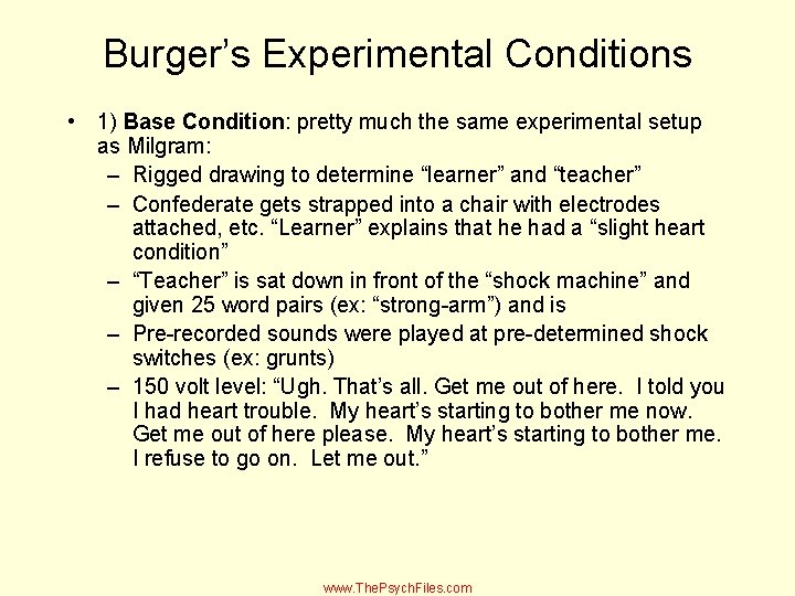 Burger’s Experimental Conditions • 1) Base Condition: pretty much the same experimental setup as