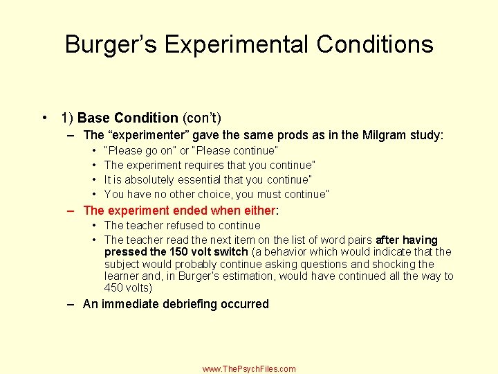 Burger’s Experimental Conditions • 1) Base Condition (con’t) – The “experimenter” gave the same