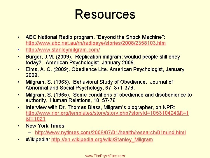 Resources • • • ABC National Radio program, “Beyond the Shock Machine”: http: //www.