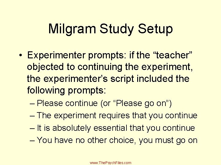 Milgram Study Setup • Experimenter prompts: if the “teacher” objected to continuing the experiment,