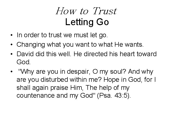 How to Trust Letting Go • In order to trust we must let go.