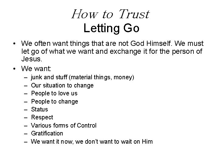 How to Trust Letting Go • We often want things that are not God