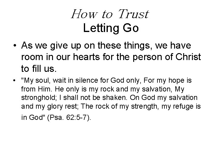 How to Trust Letting Go • As we give up on these things, we