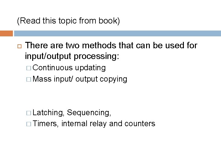 (Read this topic from book) There are two methods that can be used for (Read this topic from book) There are two methods that can be used for