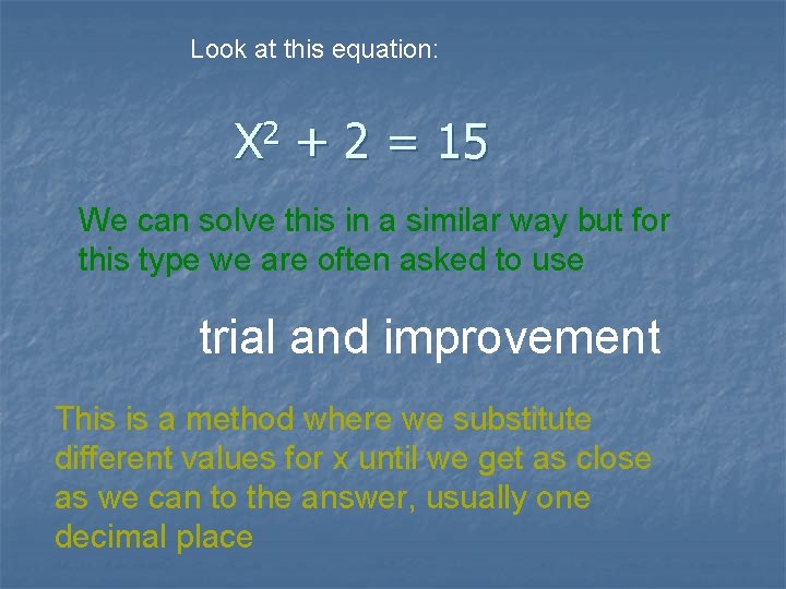 We can solve this equation by 2 X