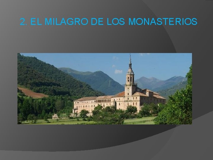 2. EL MILAGRO DE LOS MONASTERIOS 