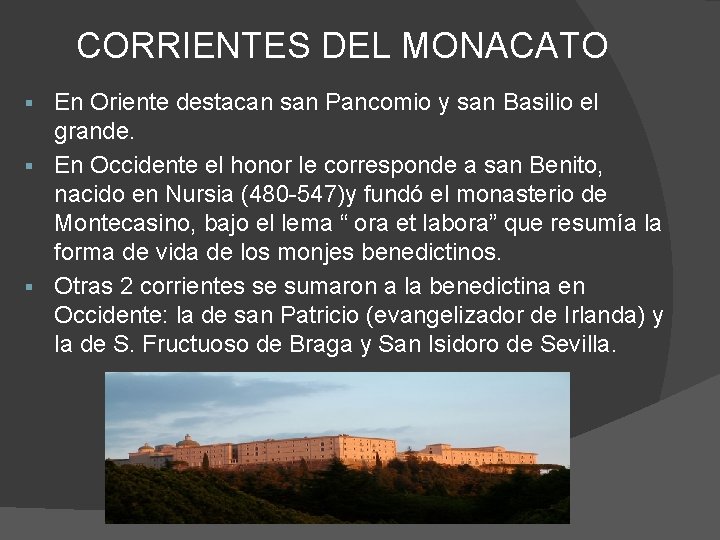 CORRIENTES DEL MONACATO En Oriente destacan san Pancomio y san Basilio el grande. §