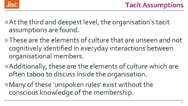 Tacit Assumptions » At the third and deepest level, the organisation's tacit assumptions are