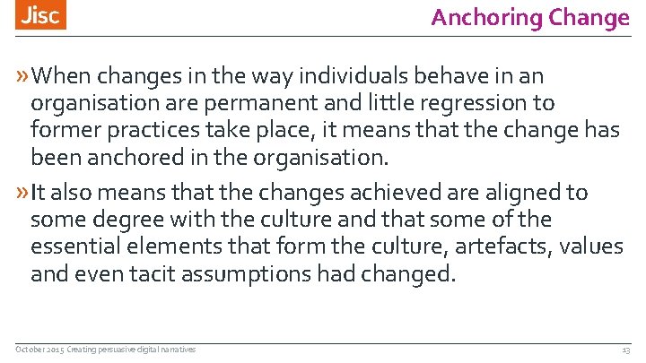Anchoring Change » When changes in the way individuals behave in an organisation are