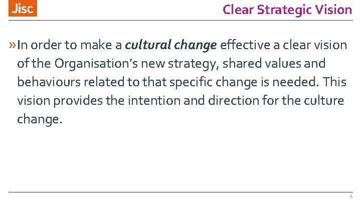 Clear Strategic Vision » In order to make a cultural change effective a clear