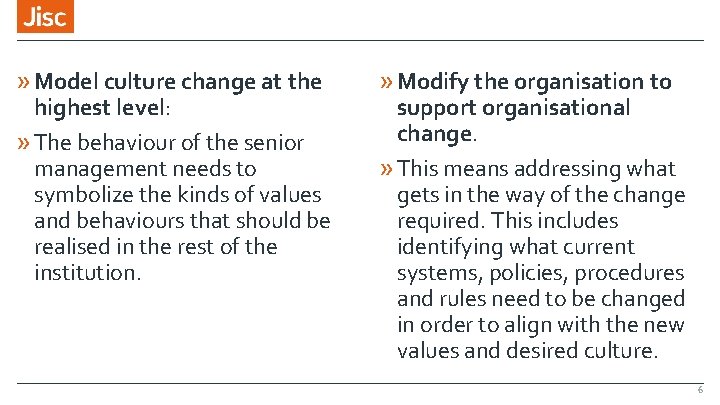 » Model culture change at the highest level: » The behaviour of the senior