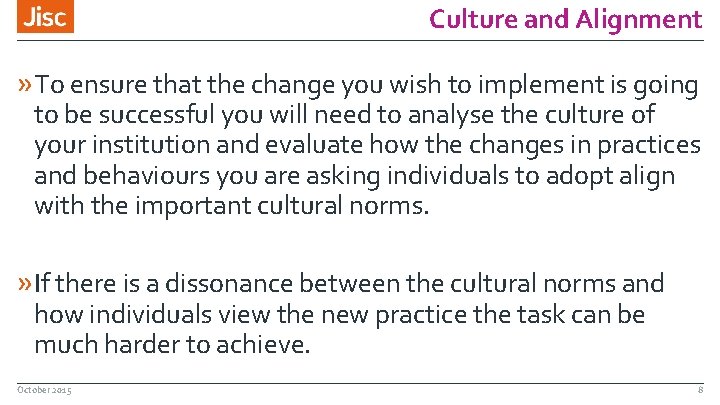 Culture and Alignment » To ensure that the change you wish to implement is