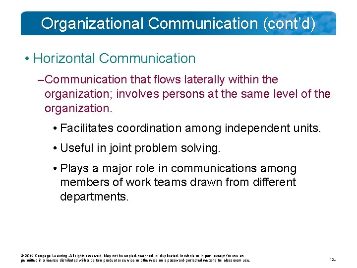 Organizational Communication (cont’d) • Horizontal Communication – Communication that flows laterally within the organization;