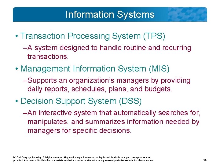 Information Systems • Transaction Processing System (TPS) – A system designed to handle routine