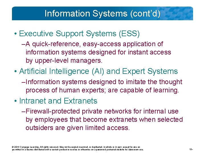 Information Systems (cont’d) • Executive Support Systems (ESS) – A quick-reference, easy-access application of