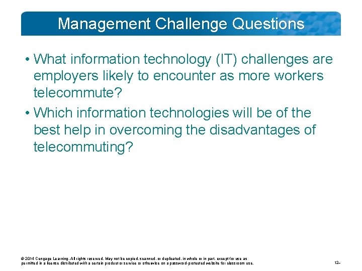 Management Challenge Questions • What information technology (IT) challenges are employers likely to encounter