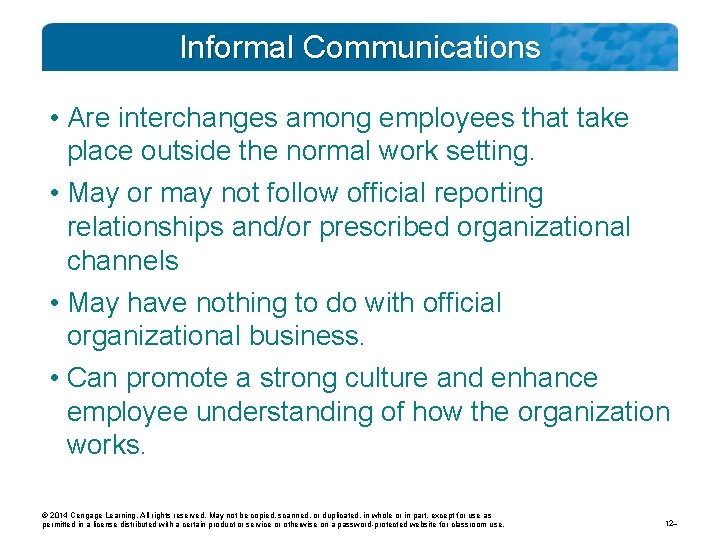 Informal Communications • Are interchanges among employees that take place outside the normal work
