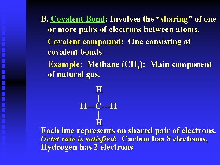 B. Covalent Bond: Involves the “sharing” of one or more pairs of electrons between