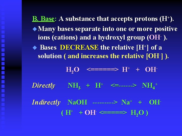 B. Base: A substance that accepts protons (H+). u Many bases separate into one