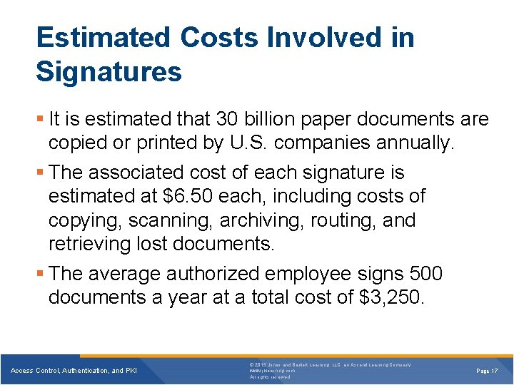 Estimated Costs Involved in Signatures § It is estimated that 30 billion paper documents Estimated Costs Involved in Signatures § It is estimated that 30 billion paper documents