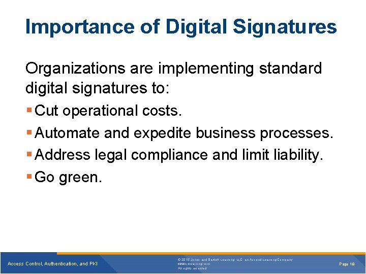 Importance of Digital Signatures Organizations are implementing standard digital signatures to: § Cut operational Importance of Digital Signatures Organizations are implementing standard digital signatures to: § Cut operational