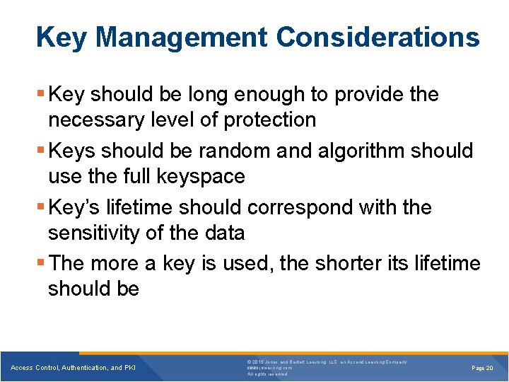 Key Management Considerations § Key should be long enough to provide the necessary level Key Management Considerations § Key should be long enough to provide the necessary level