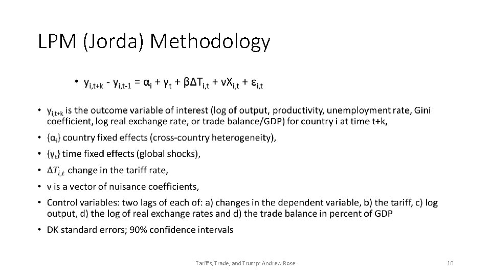 LPM (Jorda) Methodology • Tariffs, Trade, and Trump: Andrew Rose 10 