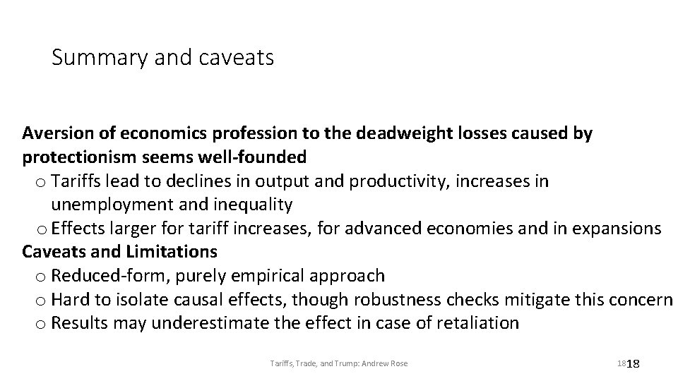 Summary and caveats Aversion of economics profession to the deadweight losses caused by protectionism