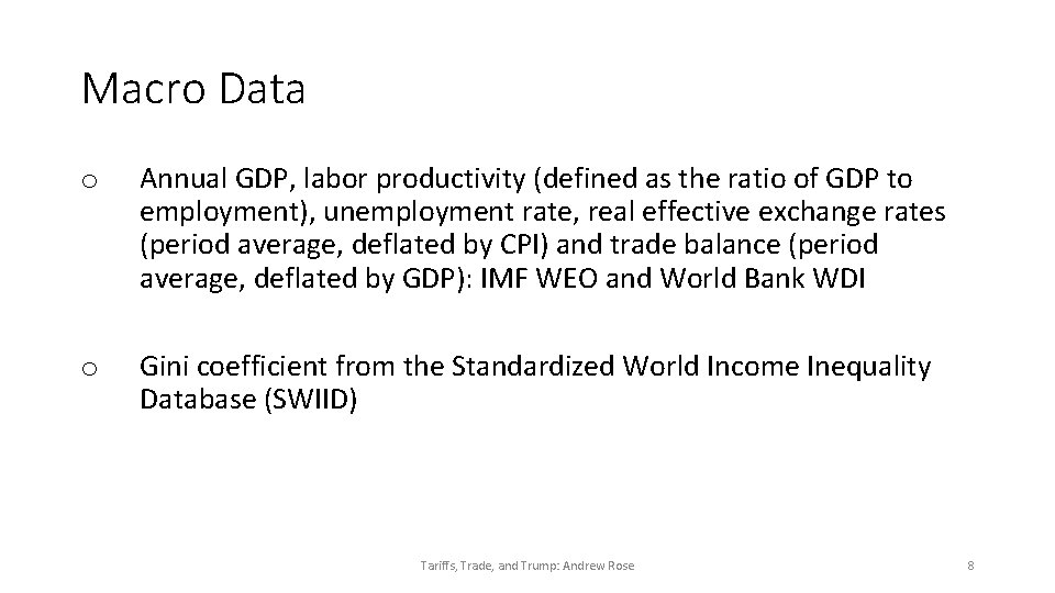 Macro Data o Annual GDP, labor productivity (defined as the ratio of GDP to