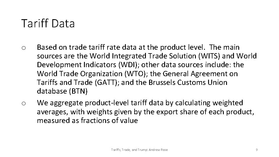 Tariff Data o o Based on trade tariff rate data at the product level.