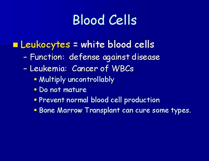 Blood Cells n Leukocytes – – = white blood cells Function: defense against disease