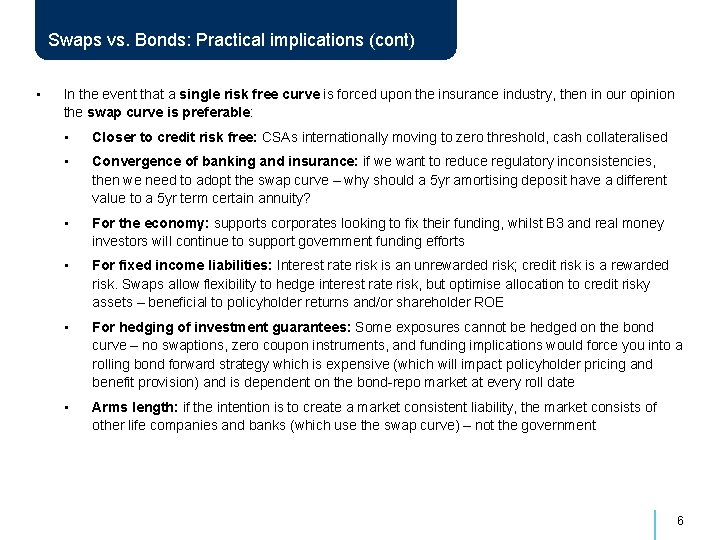 Swaps vs. Bonds: Practical implications (cont) • In the event that a single risk