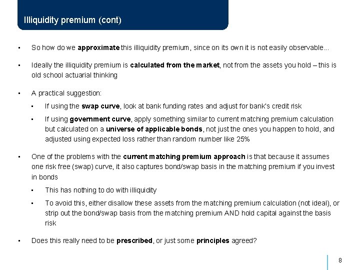 Illiquidity premium (cont) • So how do we approximate this illiquidity premium, since on