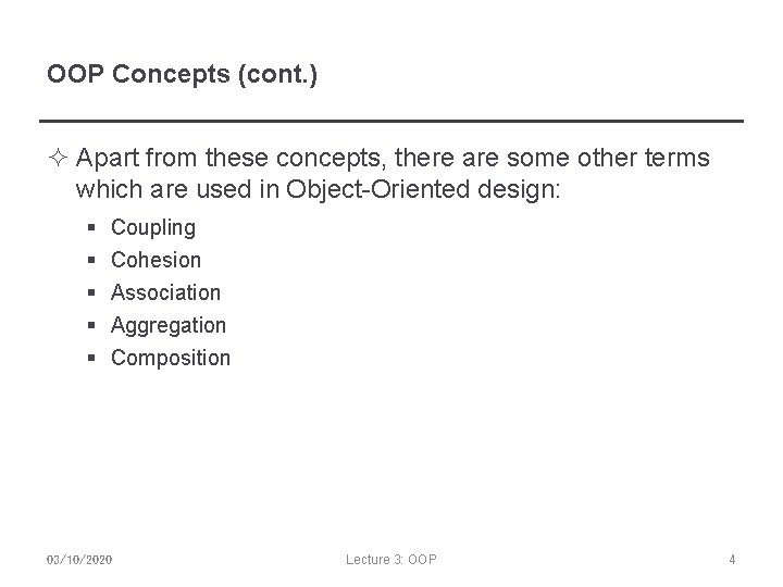 OOP Concepts (cont. ) ² Apart from these concepts, there are some other terms