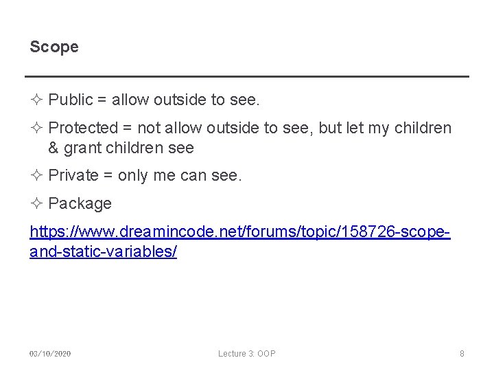 Scope ² Public = allow outside to see. ² Protected = not allow outside